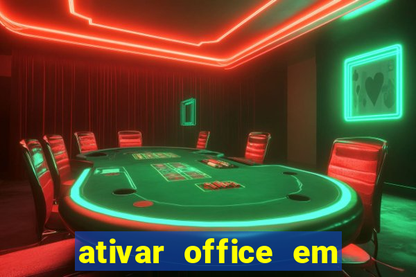 ativar office em 30 segundos